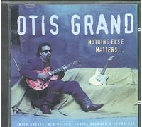 Grand, Otis - Nothing Else Matters