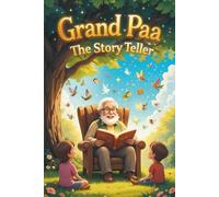 Grand Paa - The Story Teller: 10 Heartwarming and Imaginative Stories for Kids Ages 4-8