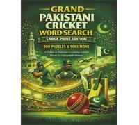 GRAND PAKISTANI CRICKET WORD SEARCH LARGE PRINT EDITION: 100 PUZZLES & SOLUTIONS A Tribute to Pakistan’s Cricketing Legends, History & Unforgettable Moments (Rohim's Pakistani Puzzlers)