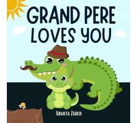 Grand Pere Loves You: The Bond and Love Between a Grandfather and His Grandchild (Love You Series)