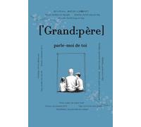 Grand-père, parle-moi de toi: Questions qui resteront pour toujours | Un livre de souvenirs à compléter | Cadeau pour papys, idéal pour anniversaire, ... pour chaque relation importante de la vie)