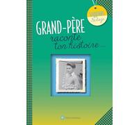 Grand-père: Raconte ton histoire