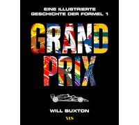 Grand Prix: Eine illustrierte Geschichte der Formel 1