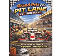Grand Prix Pit Lane Coloring Book: Color the Action of Pit Stops, Race Cars, Crews & Trackside Moments | Perfect for Motorsport Fans, Teens & Adults