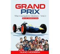 Grand Prix The Complete History . Vol. I: 1894-1916 Pioneers of Racing