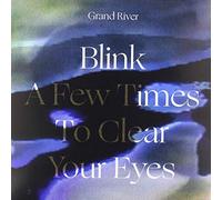 Grand River - Blink a Few Times to Clear Your Eyes [Vinilo]