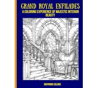 Grand Royal Enfilades: A Coloring Experience of Majestic Interior Beauty