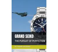 GRAND SEIKO: THE PURSUIT OF PERFECTION (The Definitive Watch Series: The Real Stories Behind Legendary Timepieces)
