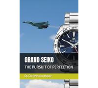 GRAND SEIKO: THE PURSUIT OF PERFECTION (The Definitive Watch Series: The Real Stories Behind Legendary Timepieces)