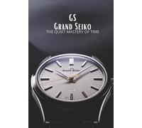 Grand Seiko: The Quiet Mastery of Time