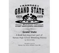 Grand State: A Brief but Important part of Kansas High School Wrestling History