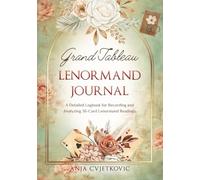 Grand Tableau Lenormand Journal: A Detailed Logbook for Recording and Analyzing 36-Card Lenormand Readings
