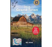 Grand Teton National Park 2026: Explore Top Hiking trails, Wildlife Watching, Road trips, Top attractions, Stargazing, and Day trips