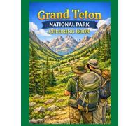 Grand Teton National Park Coloring Book: A Family Backpacking Adventure (Family Adventure Series)