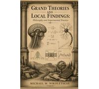 Grand Theories and Local Findings: Philosophy and Experimental Practice
