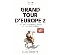 Grand Tour d'Europe - Teil 2: Eine faszinierende Reise zu den Europäern