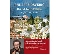 Grand tour d'Italia a piccoli passi (Rizzoli Illustrati)