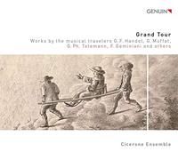 Ensemble Cicerone – Grand Tour. Les voyageurs de la musique baroque – Walter Genuin