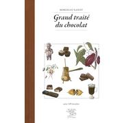 Grand traité du chocolat: Avec 145 recettes (PETITS ET GRAND)