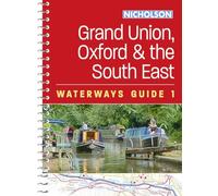 Grand Union, Oxford and the South East (1): For everyone with an interest in Britain’s canals and rivers (Nicholson Waterways Guides)