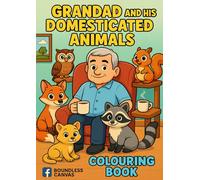 Grandad And His Domesticated Animals: Colouring Book