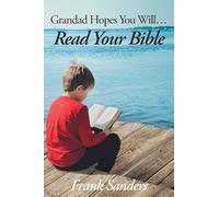 Grandad Hopes You Will... Read Your Bible