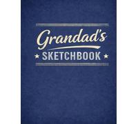 Grandad’s Sketchbook: A Gift Sketchbook for Drawing, Doodling and Creative Ideas