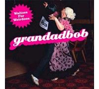Grandadbob - Waltzes For Weirdoes