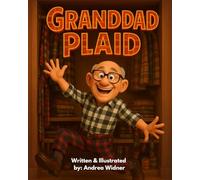 Granddad Plaid: Be Bold! Be Plaid! Be You!