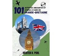 GRANDE-BRETAGNE GUIDE DE VOYAGE: 101 activités amusantes et sympas à faire en Grande-Bretagne