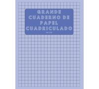 Grande Cuaderno de Papel Cuadriculado: Libreta grande de papel cuadriculado 1x1 cm 120 páginas Genial para: Matemáticas para niños, diagramas y diseños o bocetos arquitectónicos