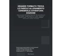 GRANDE FORMATO TROVA LE PAROLE ALLENAMENTO CEREBRALE AVVENTURA EDIZIONE: Ottimo per Amanti dei Puzzle di Tutte le Eta · 50 Livelli di Ricerca di ... Momenti di Quiete · Tutti i Puzzle con Solu