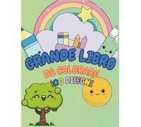 Grande Libro Da Colorare Per Bambini 1-4 Anni: 100 Disegni Facili Da Colorare