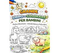 Grande libro da colorare per bambini: Animali, Natura e Paesaggi - Attività Creativa per Stimolare Immaginazione e Concentrazione (3-8 anni)