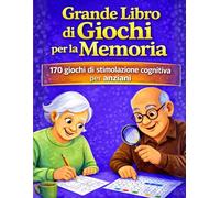 Grande Libro di Giochi per la Memoria: 170 Giochi di Stimolazione Cognitiva per Anziani - Grandi caratteri