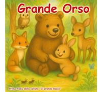 Grande Orso: Prima fiaba della serie "Il Grande Bosco" (Le Fiabe del Bosco)