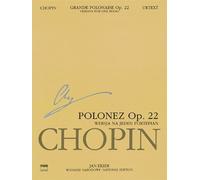 Grande Polonaise in E Flat Major Op. 22 for Piano and Orchestra: Chopin National Edition Series A Vol. XVf (2013-01-01)