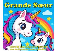 Grande Sœur - Livre de Coloriage et d’Activités avec des Licornes, des Sirènes et Bien Plus !