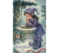 Grandelet: Tome 1 - Conte de Noël - Trilogie féerique sur l’adoption, la famille et la magie (Grandelet - Scintille - Les Patakess)