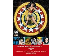 Grandes autores de Wonder Woman: George Pérez - Juegos mentales