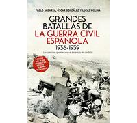 Grandes Batallas De La Guerra Civil Española. 1936-1939 (Historia siglo XX)