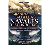 Grandes batallas navales desconocidas: (Versión sin solapas) (Historia Incógnita)