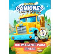 GRANDES CAMIONES libro de colorear. 100 imagenes para pintar: Camiones de muchos modelos perfecto para los niños amantes de los camiones. Con imágenes simples, para que sea más fácil y divertido.