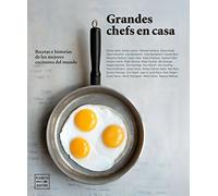 Grandes chefs en casa: Recetas e historias de los mejores cocineros del mundo