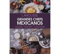 Grandes Chefs Mexicanos: Panadería - Repostería - Chocolatería
