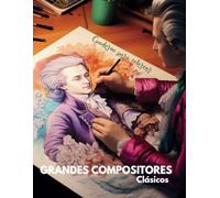 GRANDES COMPOSITORES CLASICOS: Cuaderno para colorear