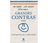 Grandes contras sobre... ...la búsqueda de la felicidad (Alienta)