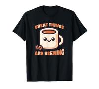 Grandes Cosas Son Preparar café, Kawaii, Lindo y Divertido Camiseta
