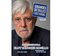 Grandes Detalles 3: Eloy Sánchez Rosillo