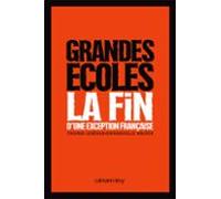 Grandes Ecoles - La Fin Dune Exception Française (ebook)